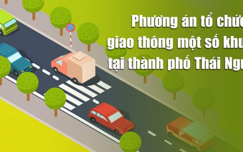 Phương án tổ chức giao thông một số khu vực tại thành phố Thái Nguyên